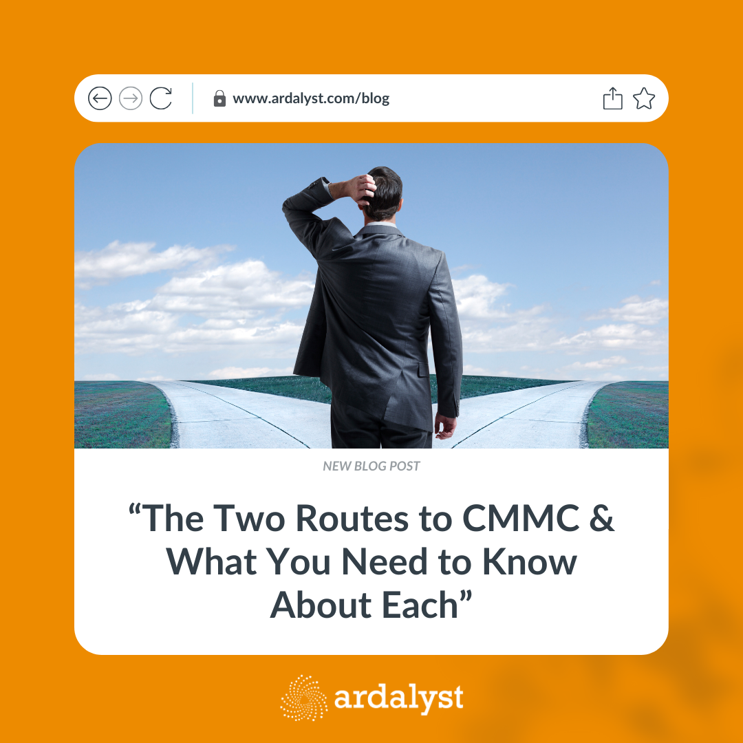 The Two Routes To Cmmc And What You Need To Know About Each Ardalyst